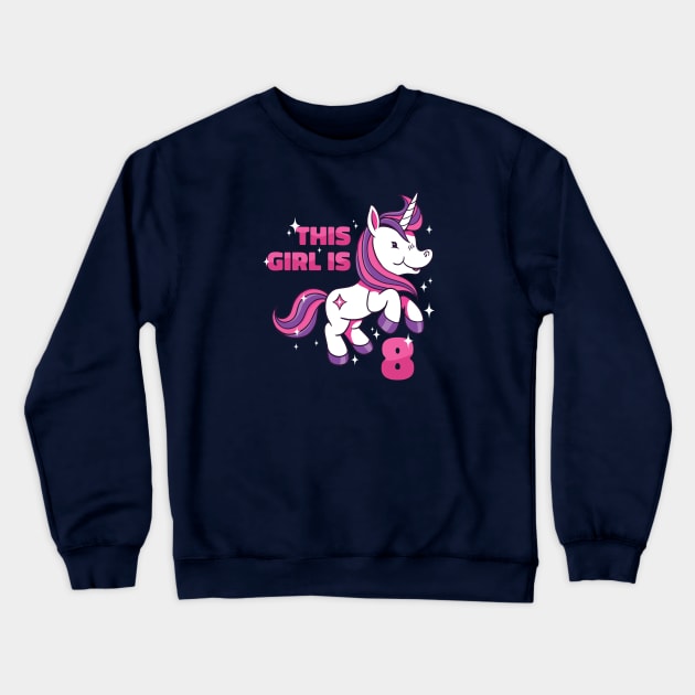 Cute Unicorn Birthday | This Girl Is Now 8 Crewneck Sweatshirt by SLAG_Creative